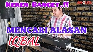 🔵MENCARI ALASAN(Exist) Cover IQBAL