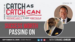 Success Worth Passing On with Terrance Johnson | EP 33