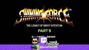 Shining Force playthrough (part 5)