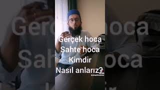 Gerçek hoca sahte hoca kimdir? Nasıl anlarız?