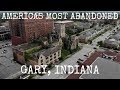 Americas Most Abandoned Gary Indiana