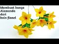 Cara Membuat Bunga Alamanda dari Kain Flanel | DIY How to Make Felt Flower Alamanda