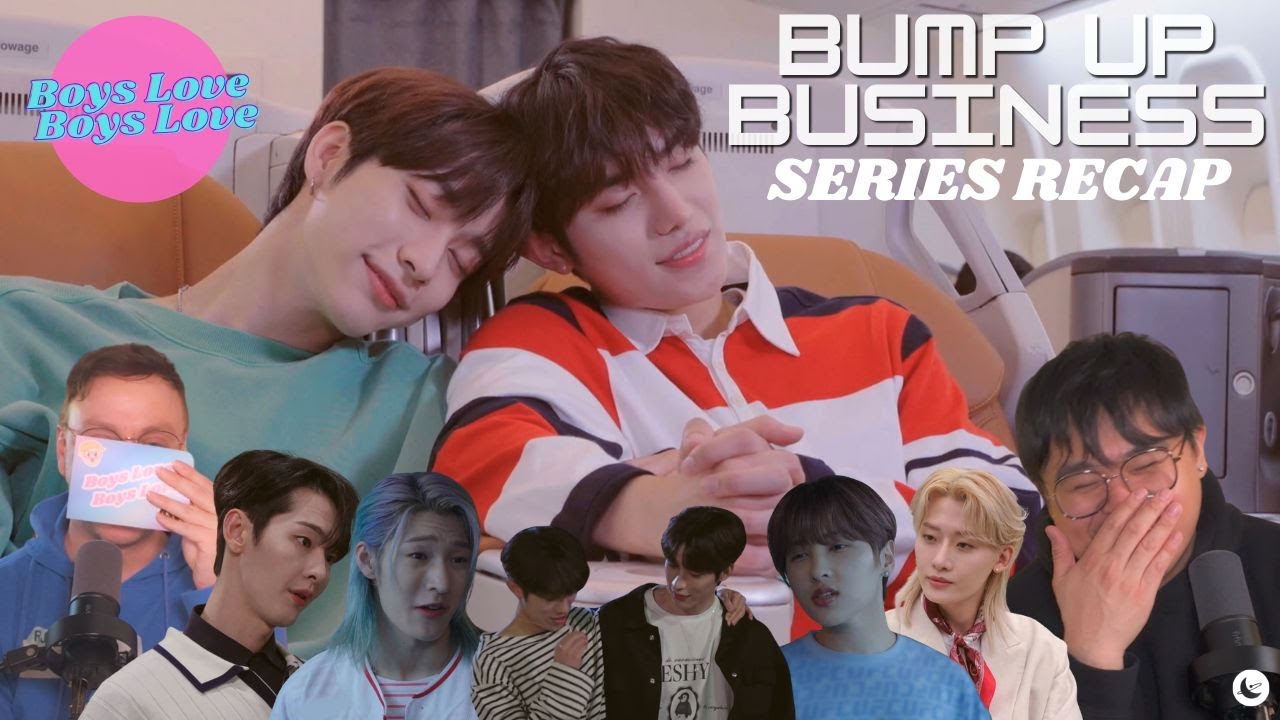 Bump Up Business Series Recap | Boys Love Boys Love