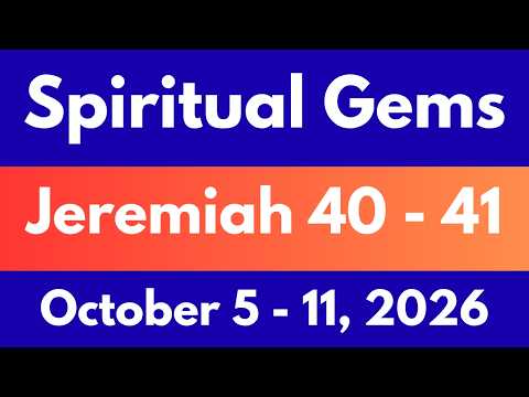 Spiritual Gems October 5 – 11, 2026 | Jeremiah Chapter 40–41 | JW Midweek Meeting | Key Comments