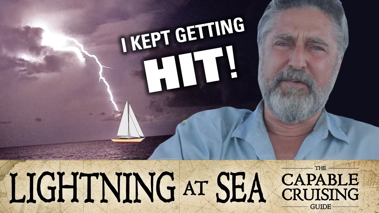 LIGHTNING Hits Boats. Here’s How to Deal With It [Capable Cruising Guides]