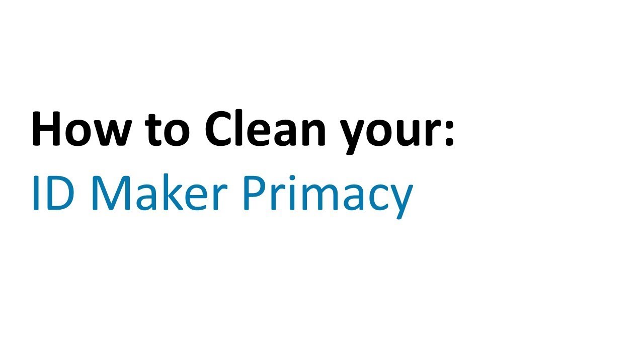 How to Clean Your ID Maker Primacy - YouTube