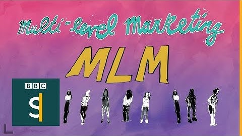Multi-level marketing (MLM): Supporters Vs Critics - BBC Stories