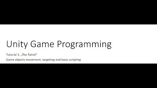 Unity Tutorial 1: "The patrol". Game movement, targeting and scripting basics