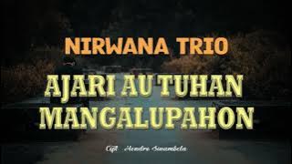 NIRWANA TRIO - Ajari Au Tuhan Mangalupahon ( Lirik dan Artinya )