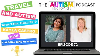 Travel And Autism With Kayla Castro - Certified Autism Travel Professional