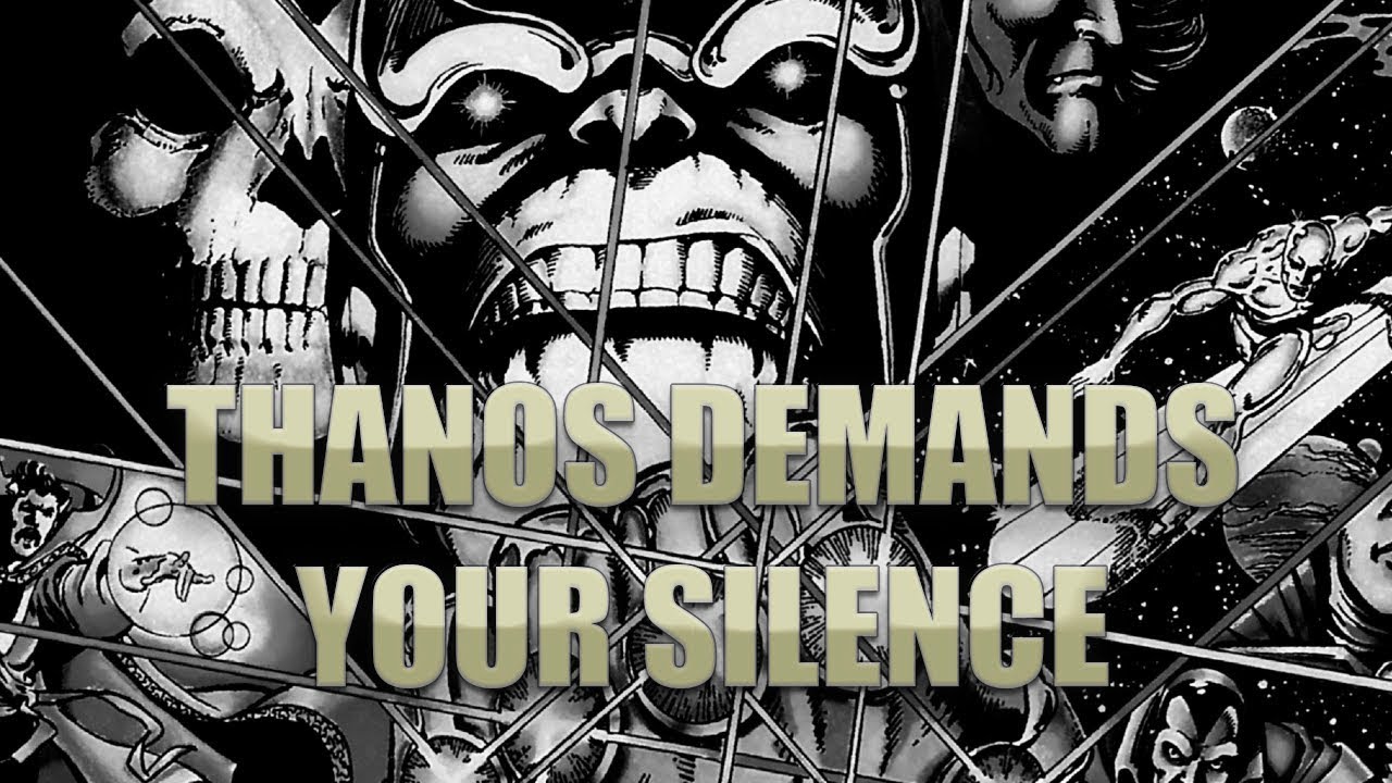 THANOS DEMANDS YOUR SILENCE