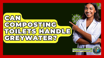 Can Composting Toilets Handle Greywater? - Earth Science Answers