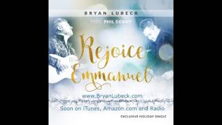 Download Lagu Rejoice Emmanuel - Sneak Listen - Bryan Lubeck Feat. Phil Denny MP3 Download Lagu Rejoice Emmanuel - Sneak Listen - Bryan Lubeck Feat. Phil Denny MP3