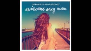 Verba feat. Sylwia Przybysz - Jest w moim życiu ktoś