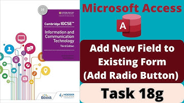 Task 18g IGCSE ICT Add new fields to an existing form | Create radio buttons - Access