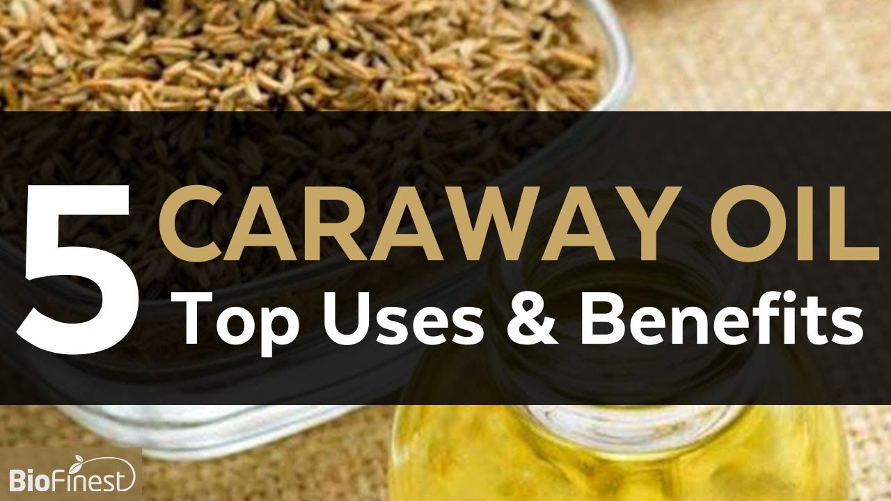 5 Top Uses, Benefits and Medicinal Properties of Caraway Essential Oil