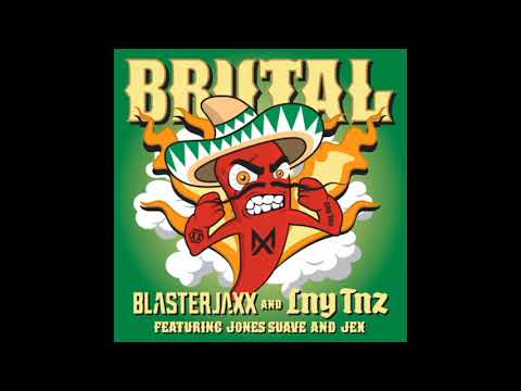 Blasterjaxx \u0026 LNY TNZ Feat. Jones Suave \u0026 Jex - Brutal
