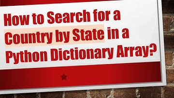 How to Search for a Country by State in a Python Dictionary Array?