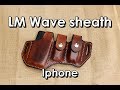 Making  a Leatherman Wave sheath iPhone