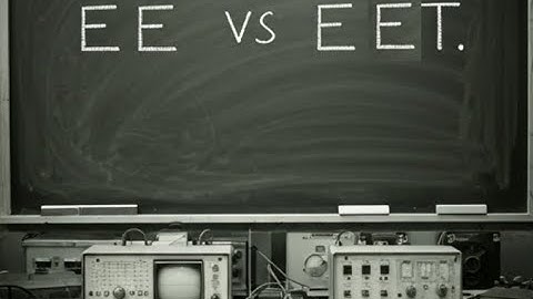 Electrical Engineering VS Electrical Engineering Technology (EE vs EET) a real world story