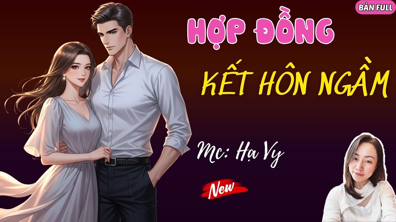 HỢP ĐỒNG KẾT HÔN NGẦM | MC HẠ VY DIỄN ĐỌC.