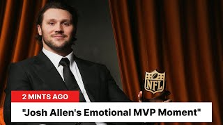 Josh Allen's Heartfelt NFL MVP Acceptance Speech Moved His Parents to Tears.