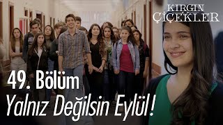 Eylüle Tam Destek - Kırgın Çiçekler 49 Bölüm