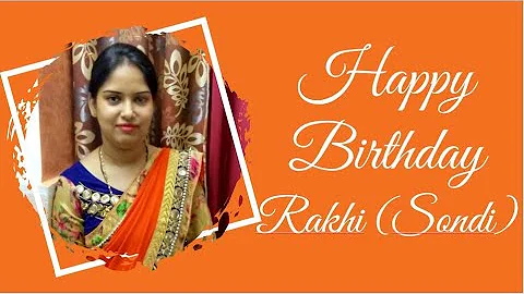 Happy Birthday Rakhi (Sondi)