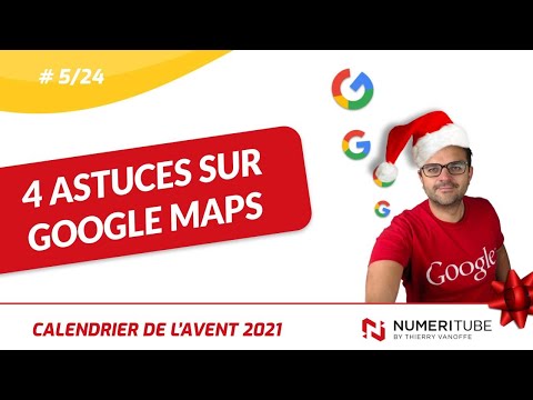 GOOGLE MAPS : 4 ASTUCES - CALENDRIER DE L'AVENT NUMERICOACH 2021 5/24