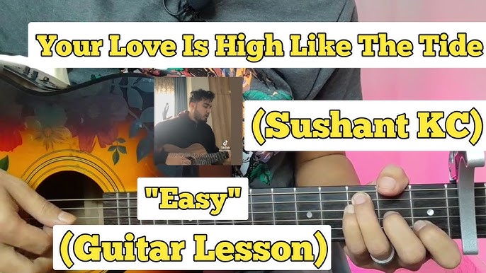 Your Love Is High Like The Tide - Guitar Lesson, Easy Chords