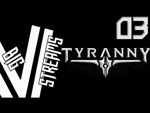 Let's Stream Tyranny - part 3