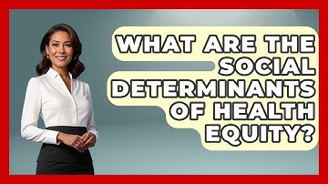 What Are The Social Determinants Of Health Equity? - Your Accessible Health