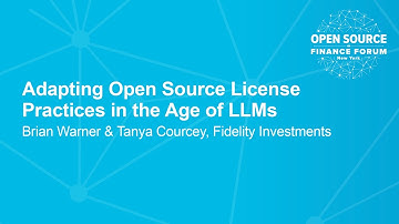 Adapting Open Source License Practices in the Age of LLMs - Brian Warner & Tanya Courcey, Fidelit...