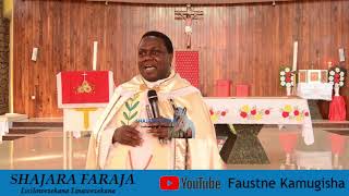 Padre Dkt Kamugisha: Usiogope mabaya/ Kila kitu kina sababu yake/ Ukitafuta makosa haufanyi mambo