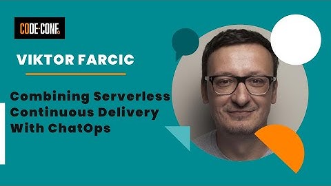 Combining Serverless Continuous Delivery with ChatOps - Viktor Farcic from CloudBees