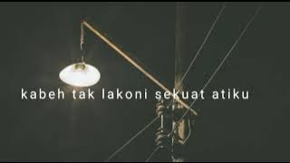 sekuat atiku - miqbal GA - cover (lirik) kabeh tak lakoni sekuat atiku