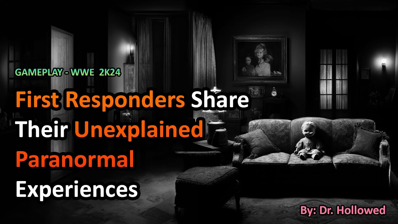 First Responders Share Their Unexplained Paranormal Experiences | WWE 2K24