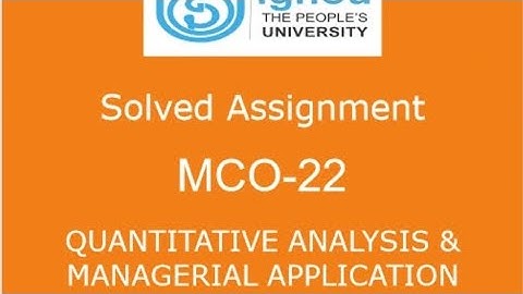 IGNOU 2nd SEMESTER MCOM ASSIGNMENT MCO:-022 QUANTITATIVE ANALYSIS &MANAGERIAL APPLICATION FULL Q&ANS
