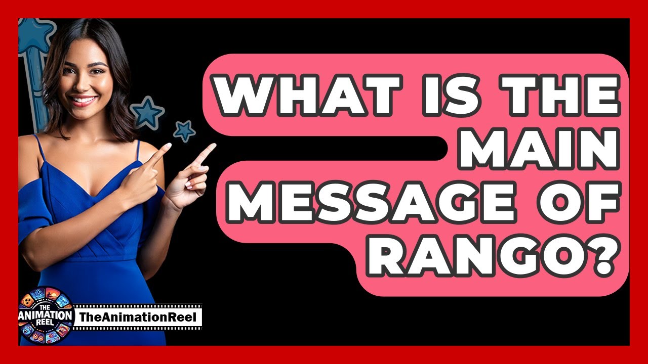 What Is The Main Message Of Rango? - The Animation Reel