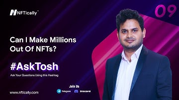 #AskTosh 9: Can I make millions out of NFTs?| Non- Fungible Tokens | Q&A with Toshendra Sharma
