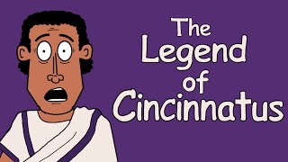 Legends of Ancient Rome: Cincinnatus, the Legend, the Truth
