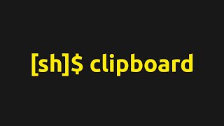 Implementing a Shell In C - Command Clipboard