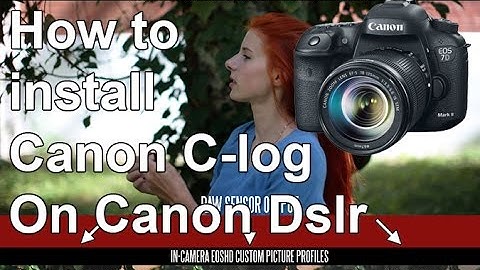 How To Install C-log On Dslr