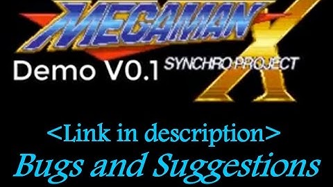 [Bugs and Suggestions] MMX Synchro Project : Demo V0.1 (LINK IN DESCRIPTION)