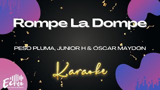 Peso Pluma, Junior H & Óscar Maydon - Rompe La Dompe (Versión Karaoke)
