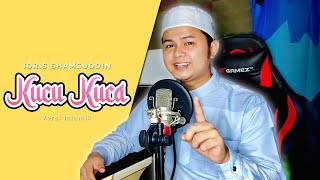 Idris Shamsuddin - Kucu Kuca (Versi Islamik)