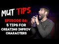 5 Tips for Creating Improv Characters - MUT Improv Tips #86