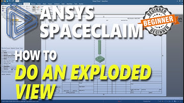How To Do An Exploded View In Ansys Spaceclaim