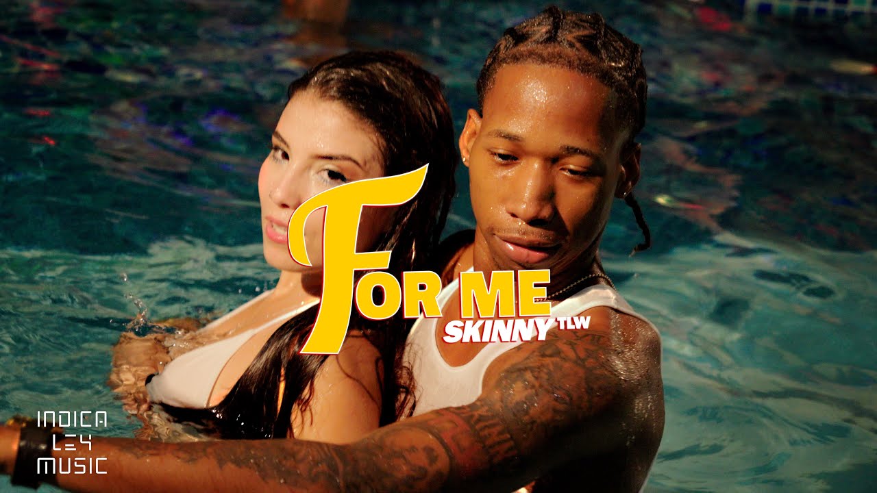 SKINNY TLW - FOR ME (Video Oficial) DIR. CHENG