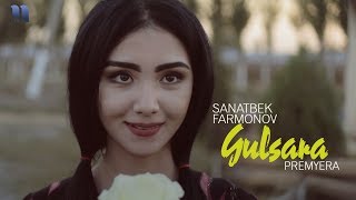 Sanatbek Farmonov - Gulsara | Санатбек Фармонов - Гулсара